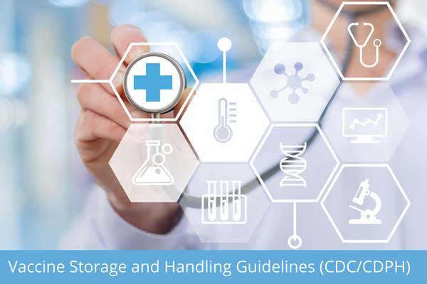 Vaccine Storage and Handling Guidelines (CDC/CDPH)  